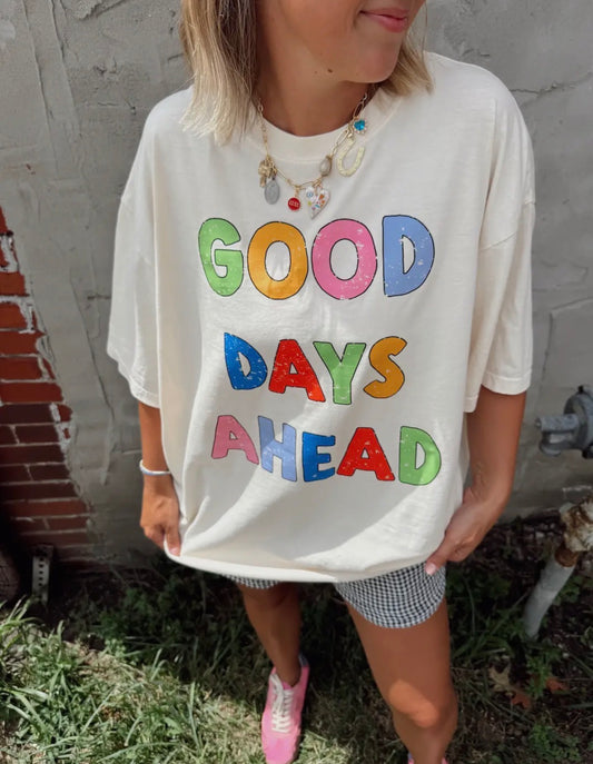 Good days ahead tee