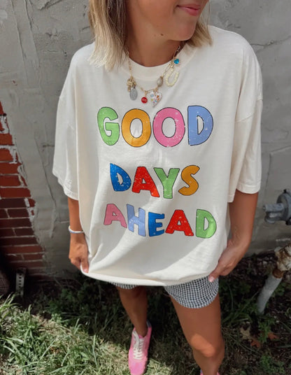 Good days ahead tee