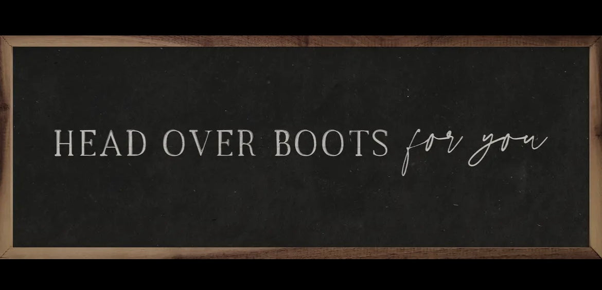 Head over boots for you