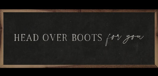 Head over boots for you