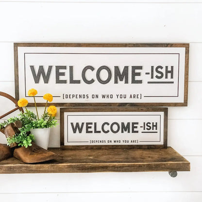 Welcome-ish Funny Sign