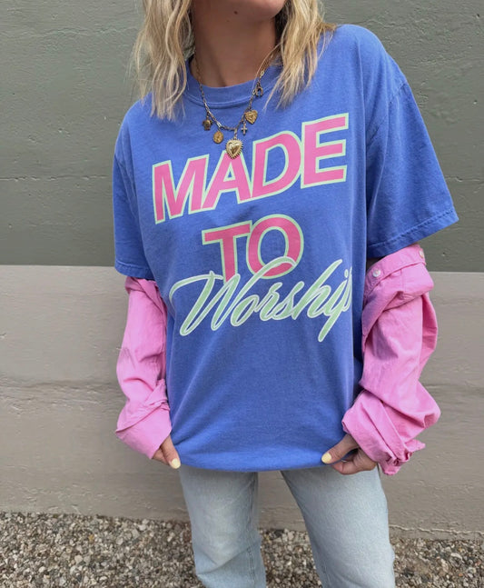 Made to Worship tee