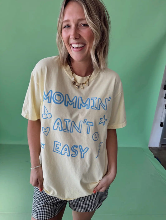 Mommin aint easy tee