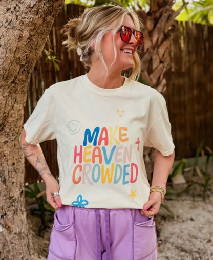 Make Heaven Crowded tee