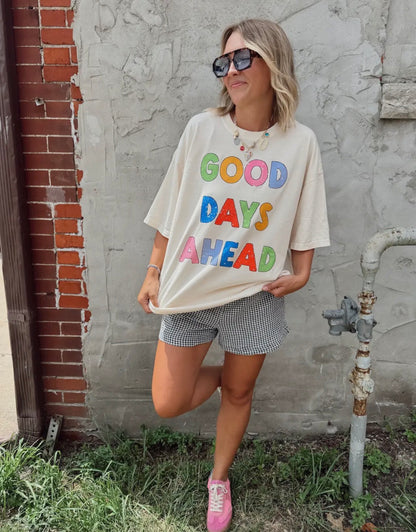 Good days ahead tee