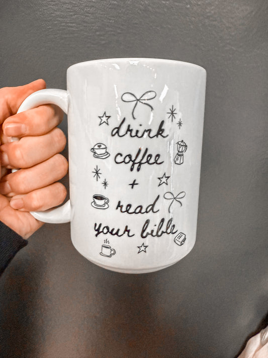Drink coffee and read your Bible coffee mug