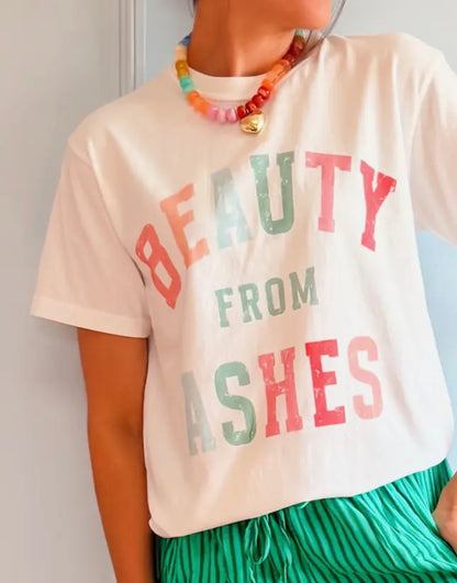 Beauty from ashes tee